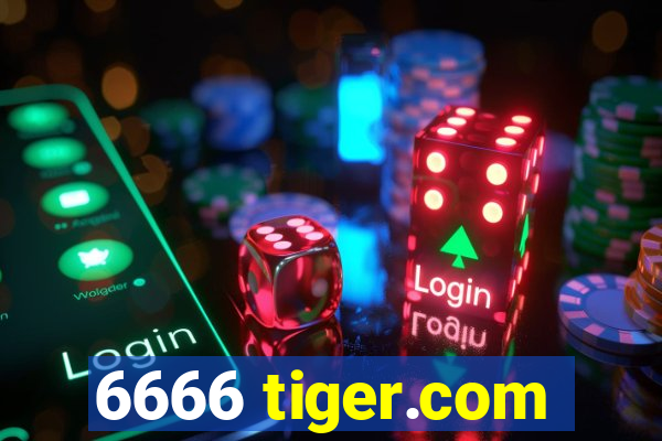 6666 tiger.com